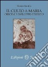 Il culto a Maria. Origini e sviluppo storico libro di Gamba Marino