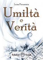 Umiltà e verità. Ediz. integrale libro