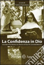 La confidenza in Dio secondo la piccolissima via d'amore di suor M. Consolata Bertone libro