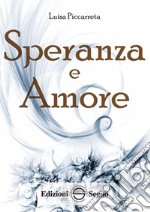 Speranza e amore. Ediz. integrale libro