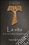 La vita è una lotta continua libro di Di Carlo Rocco A.