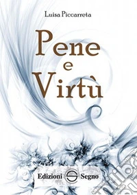 Pene e virtù. Ediz. integrale