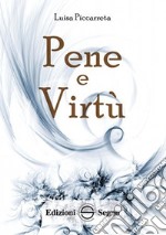 Pene e virtù. Ediz. integrale libro