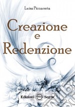 Creazione e redenzione. Ediz. integrale libro