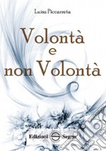 Volontà e non volontà. Ediz. integrale libro