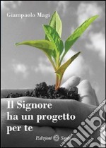 Il Signore ha un progetto per te