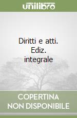 Diritti e atti. Ediz. integrale libro