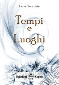 Tempi e luoghi. Ediz. integrale