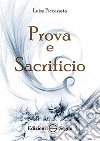 Prova e sacrificio. Ediz. integrale libro di Piccarreta Luisa