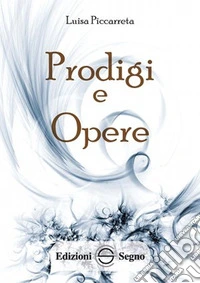 Prodigi e opere. Ediz. integrale