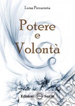 Potere e volontà. Ediz. integrale libro