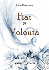 Fiat e volontà. Ediz. integrale