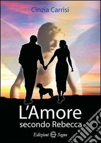 L'amore secondo Rebecca libro
