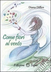 Come fiori al vento libro