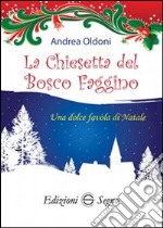 La chiesetta del bosco Faggino libro