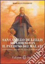 San Camillo de Lellis. 365 giorni con il patrono dei malati