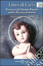 Libro di cielo 28. Novena del Santo Natale nella Divina Volontà libro