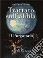 Trattato sull'aldilà. Il purgatorio libro