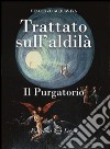 Trattato sull'aldilà. Il purgatorio libro di Acquaviva Vincenzo