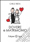 Dovere e matrimonio libro di Testa Carlo