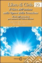 Libro di cielo 29. Il giro dell'anima nelle opere della creazione libro