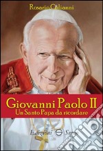 Giovanni Paolo II. Un santo padre da ricordare libro