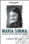 Maria Simma. 365 giorni con l'amica delle anime purganti libro