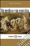 Un medico e un esorcista libro di D'Onofrio Vincenzo