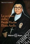 Le profezie della beata madre Elena Aiello libro di Speziale Vincenzo