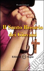 Il santo rosario dei giovani libro