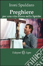 Preghiere per una vita nuova nello spirito libro