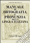 Manuale di ortografia e pronunzia della lingua italiana libro