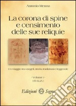 La corona di spine e censimento delle sue reliquie. Vol. 1: Italia libro