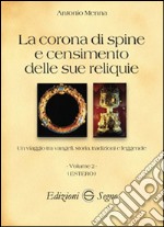 La corona di spine e censimento delle sue reliquie. Vol. 2: Estero libro