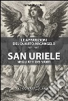 Le apparizioni del quarto arcangelo. Vol. 1: San Uriele negli anni dei santi libro