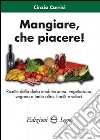 Mangiare, che piacere! libro di Carrisi Cinzia