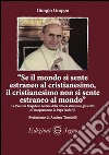 «Se il mondo si sente estraneo al cristianesimo; il cristianesimo non si sente estraneo al mondo» libro