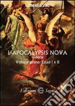 L'Apocalypsis nova tradotta. Vol. 1: Estasi I e II libro