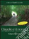 Claudio e il nonno. Dalla Puglia alla Sardegna, i nonni: una scuola di vita libro