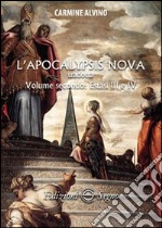 L'Apocalypsis nova tradotta. Vol. 2: Estasi III e IV libro