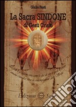 La sacra Sindone di Gesù Cristo libro