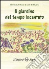 Il giardino del tempo incantato libro