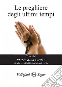 Le preghiere degli ultimi tempi libro