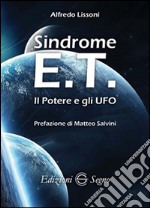 Sindrome E.T. Il potere e gli UFO libro