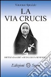 La Via Crucis dettata da Gesù a suor Josefa Menendez libro