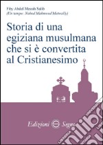 Storia di una egiziana musulmana che si è convertita al cristianesimo