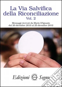 La via salvifica della riconciliazione. Vol. 2 libro