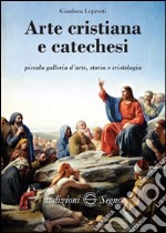 Arte cristiana e catechesi libro