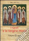 I santi e la Vergine Maria libro di D'Antino Mario