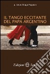 Il tango eccitante del papa argentino libro di Dragu Poppian Linus